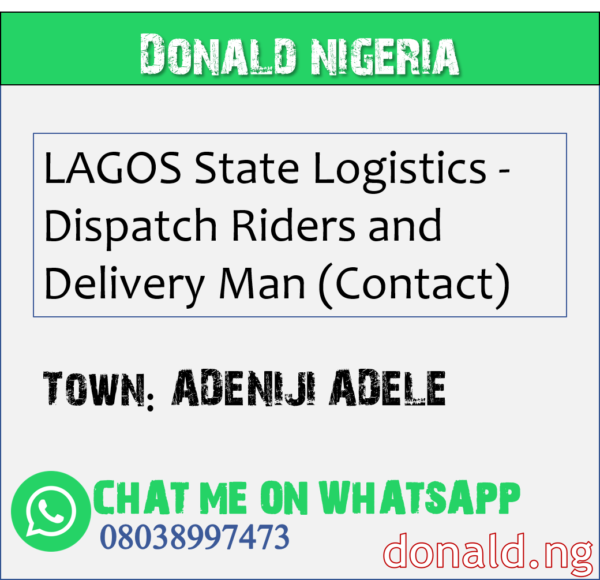 ADENIJI ADELE - LAGOS State Logistics - Dispatch Riders and Delivery Man (Contact)