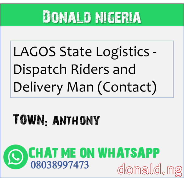 ANTHONY - LAGOS State Logistics - Dispatch Riders and Delivery Man (Contact)