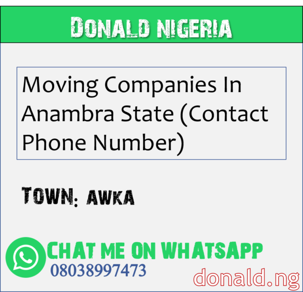 AWKA - Moving Companies In Anambra State (Contact Phone Number)