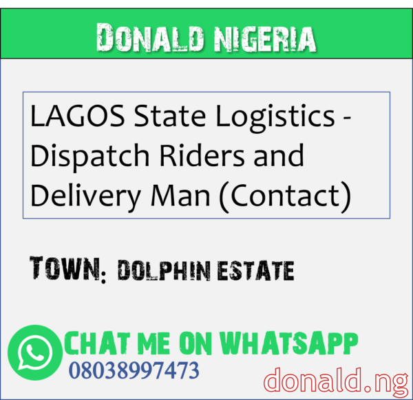 DOLPHIN ESTATE - LAGOS State Logistics - Dispatch Riders and Delivery Man (Contact)