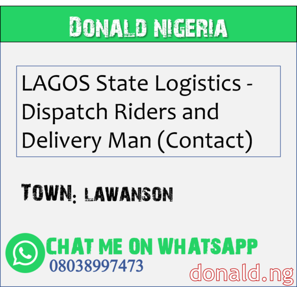 LAWANSON - LAGOS State Logistics - Dispatch Riders and Delivery Man (Contact)