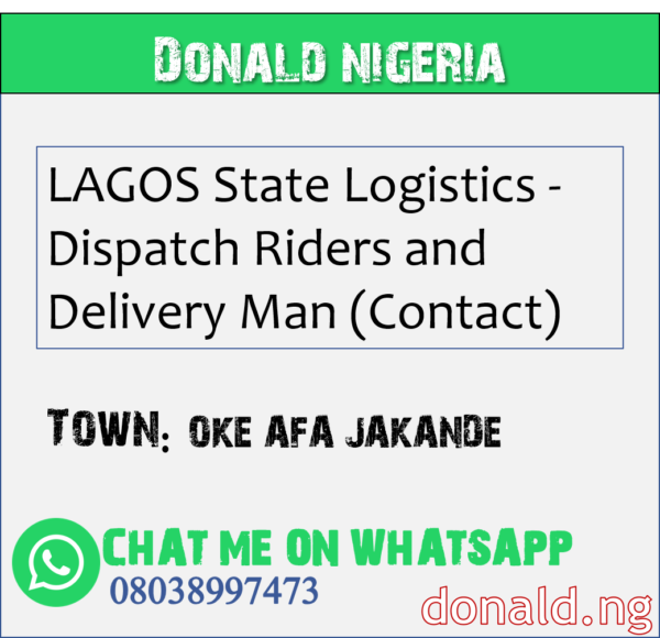 OKE AFA JAKANDE - LAGOS State Logistics - Dispatch Riders and Delivery Man (Contact)