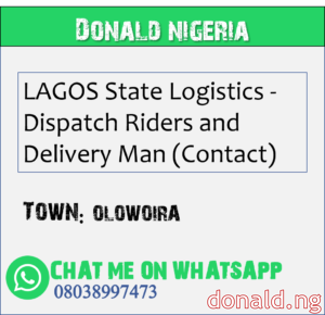 OLOWOIRA - LAGOS State Logistics - Dispatch Riders and Delivery Man (Contact)