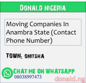 ONITSHA - Moving Companies In Anambra State (Contact Phone Number)
