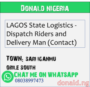 SARI IGANMU ORILE SOUTH - LAGOS State Logistics - Dispatch Riders and Delivery Man (Contact)